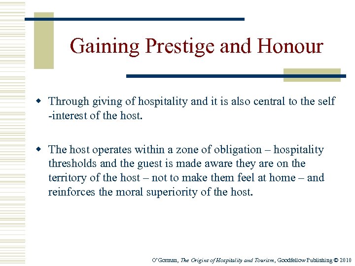 Gaining Prestige and Honour w Through giving of hospitality and it is also central