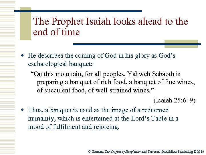 The Prophet Isaiah looks ahead to the end of time w He describes the
