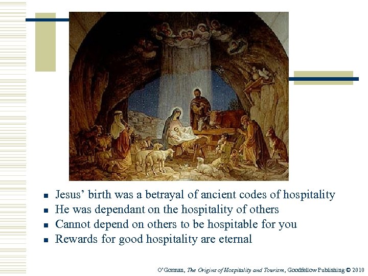 n n Jesus’ birth was a betrayal of ancient codes of hospitality He was