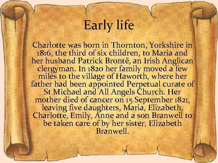 Early life Charlotte was born in Thornton, Yorkshire in 1816, the third of six