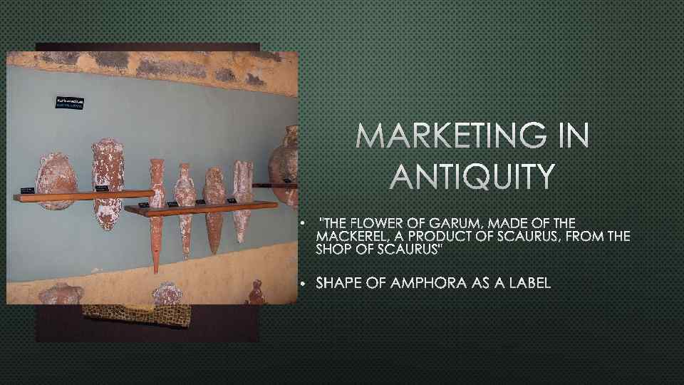 MARKETING IN ANTIQUITY • 