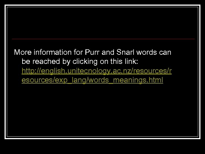 More information for Purr and Snarl words can be reached by clicking on this