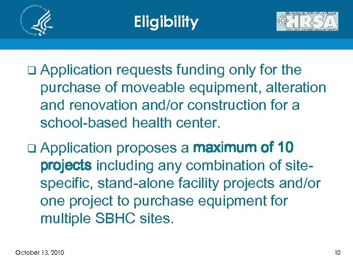 Eligibility q Application requests funding only for the purchase of moveable equipment, alteration and
