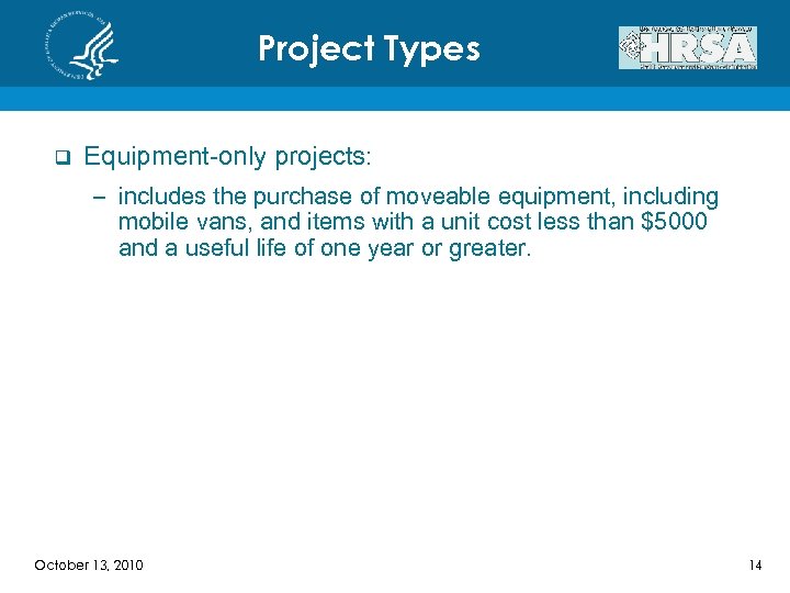 Project Types q Equipment-only projects: – includes the purchase of moveable equipment, including mobile