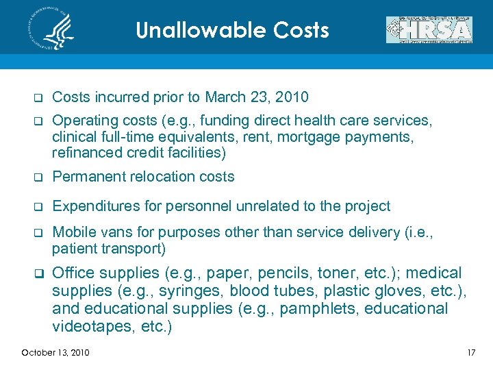 Unallowable Costs q Costs incurred prior to March 23, 2010 q Operating costs (e.