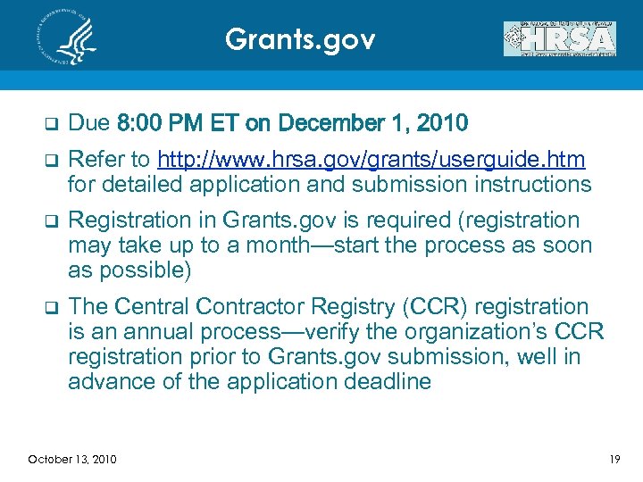 Grants. gov q Due 8: 00 PM ET on December 1, 2010 q Refer
