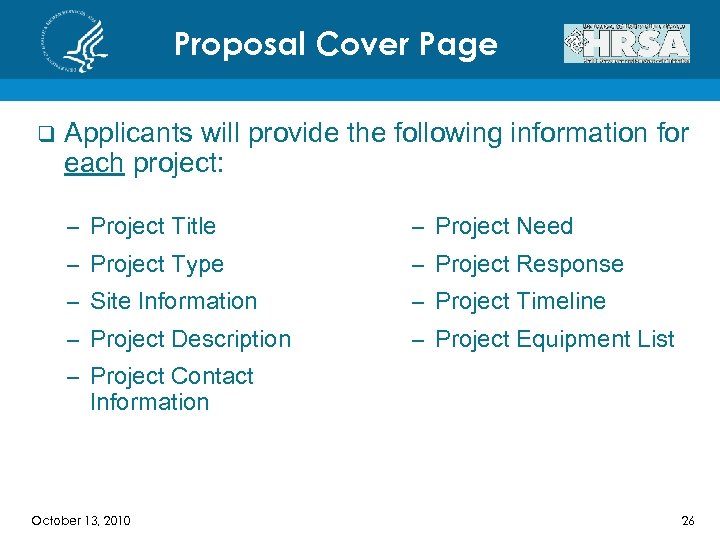 Proposal Cover Page q Applicants will provide the following information for each project: –