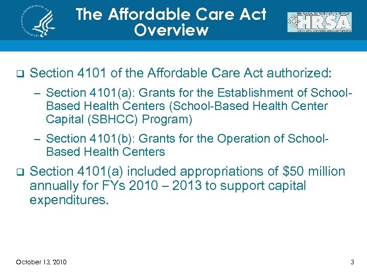 The Affordable Care Act Overview q Section 4101 of the Affordable Care Act authorized: