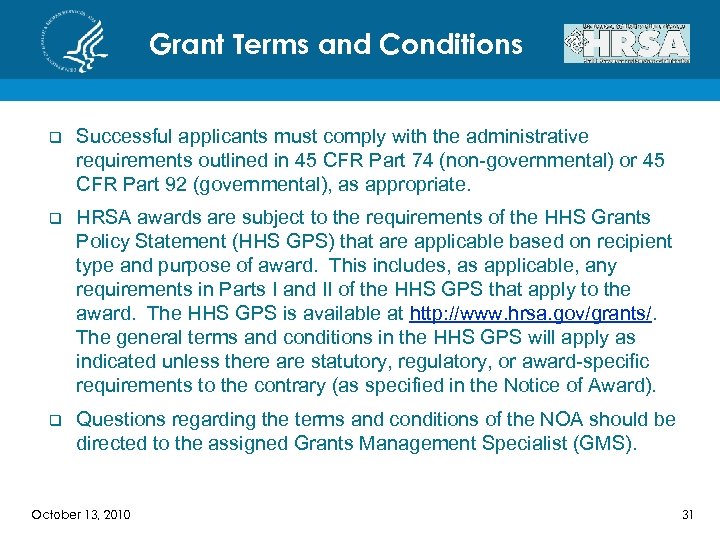 Grant Terms and Conditions q Successful applicants must comply with the administrative requirements outlined