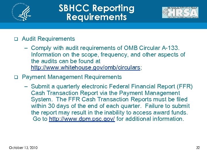 SBHCC Reporting Requirements q Audit Requirements – Comply with audit requirements of OMB Circular
