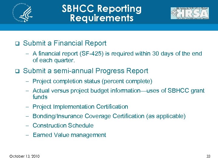 SBHCC Reporting Requirements q Submit a Financial Report – A financial report (SF-425) is