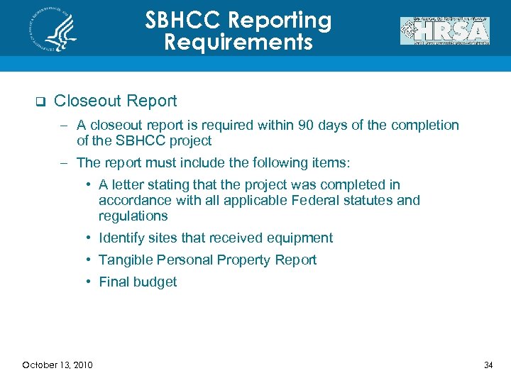 SBHCC Reporting Requirements q Closeout Report – A closeout report is required within 90