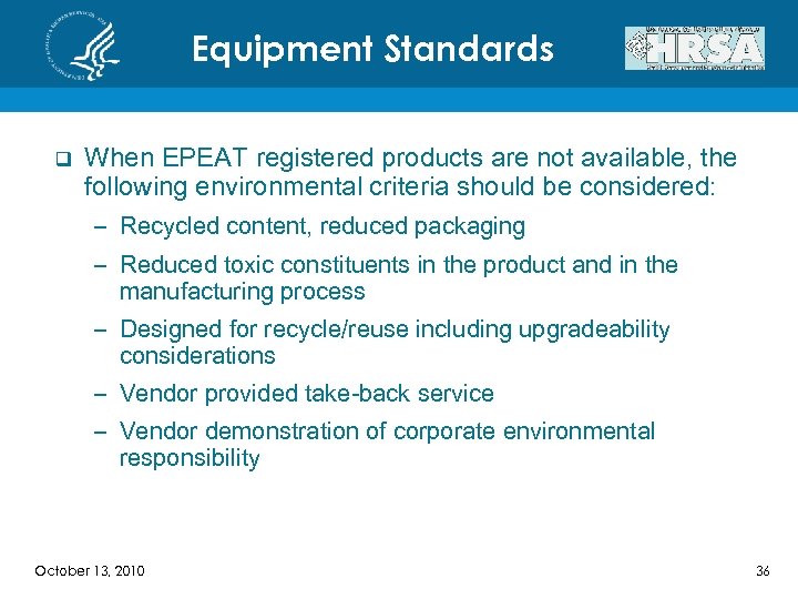 Equipment Standards q When EPEAT registered products are not available, the following environmental criteria
