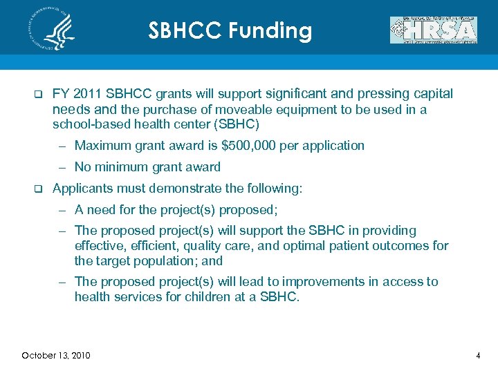 SBHCC Funding q FY 2011 SBHCC grants will support significant and pressing capital needs