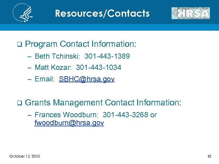 Resources/Contacts q Program Contact Information: – Beth Tchinski: 301 -443 -1389 – Matt Kozar: