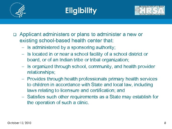 Eligibility q Applicant administers or plans to administer a new or existing school-based health