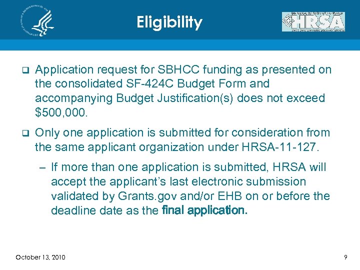 Eligibility q Application request for SBHCC funding as presented on the consolidated SF-424 C