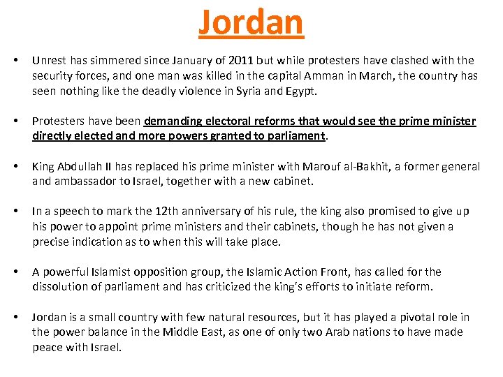 Jordan • Unrest has simmered since January of 2011 but while protesters have clashed