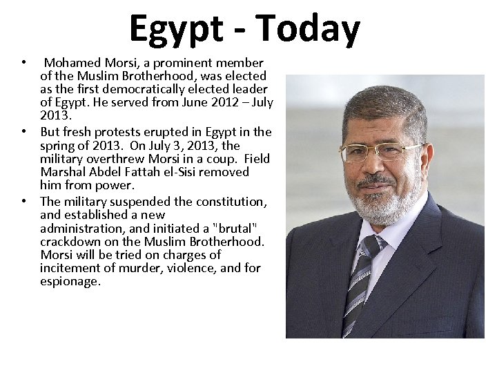 Egypt - Today • Mohamed Morsi, a prominent member of the Muslim Brotherhood, was