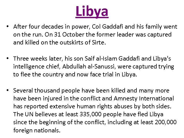 Libya • After four decades in power, Col Gaddafi and his family went on