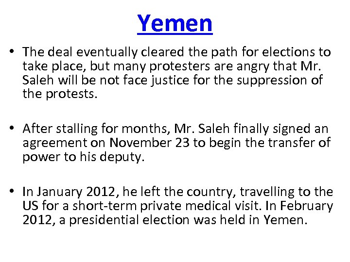 Yemen • The deal eventually cleared the path for elections to take place, but