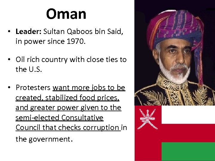 Oman • Leader: Sultan Qaboos bin Said, in power since 1970. • Oil rich