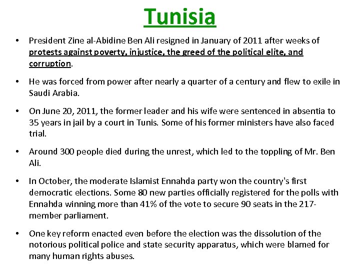 Tunisia • President Zine al-Abidine Ben Ali resigned in January of 2011 after weeks