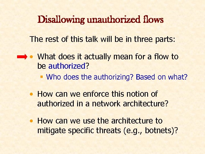 Disallowing unauthorized flows The rest of this talk will be in three parts: •