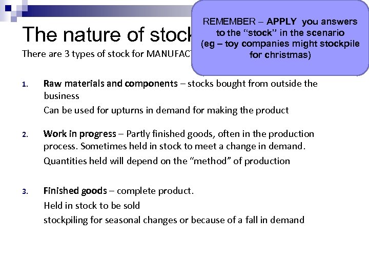 REMEMBER – APPLY you answers to the “stock” in the scenario (eg – toy