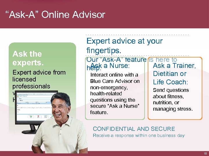 “Ask-A” Online Advisor Ask the experts. Expert advice from licensed professionals via the Personal