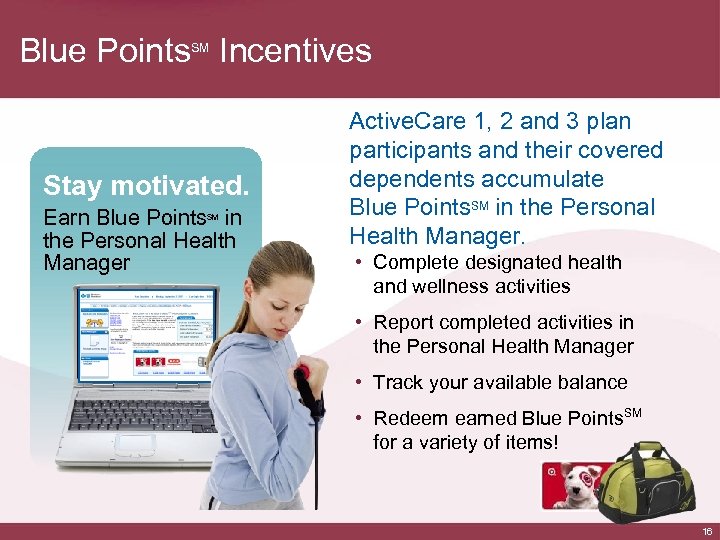 Blue Points Incentives SM Stay motivated. Earn Blue Points in the Personal Health Manager