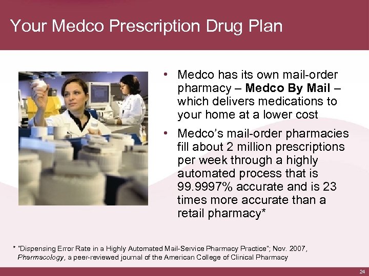 Your Medco Prescription Drug Plan • Medco has its own mail-order pharmacy – Medco