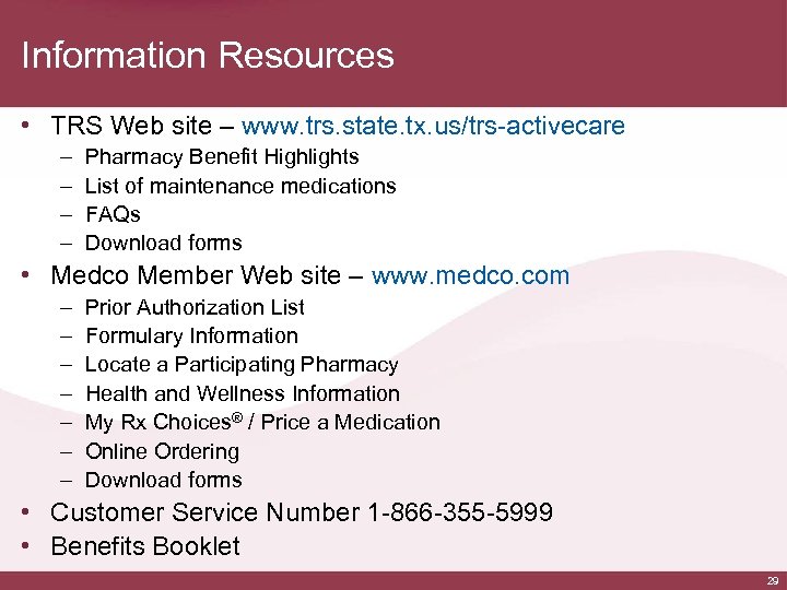 Information Resources • TRS Web site – www. trs. state. tx. us/trs-activecare – –