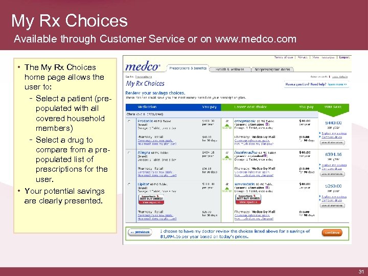 My Rx Choices Available through Customer Service or on www. medco. com • The