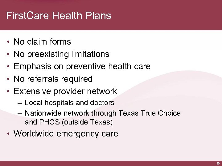 First. Care Health Plans • • • No claim forms No preexisting limitations Emphasis
