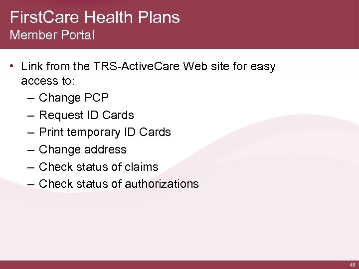 First. Care Health Plans Member Portal • Link from the TRS-Active. Care Web site