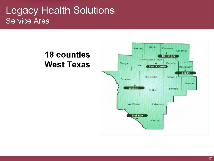 Legacy Health Solutions Service Area 18 counties West Texas 47 
