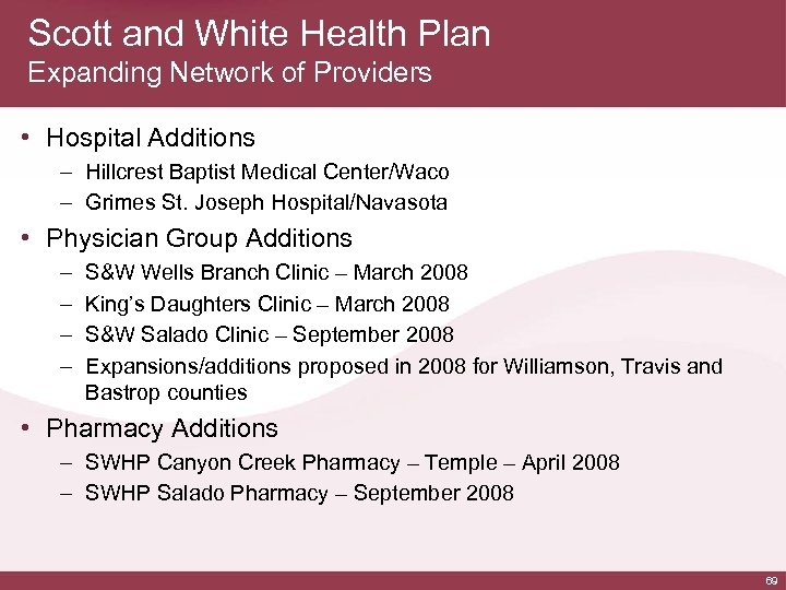 Scott and White Health Plan Expanding Network of Providers • Hospital Additions – Hillcrest