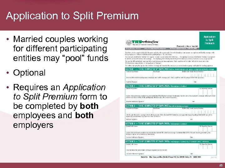 Application to Split Premium • Married couples working for different participating entities may “pool”