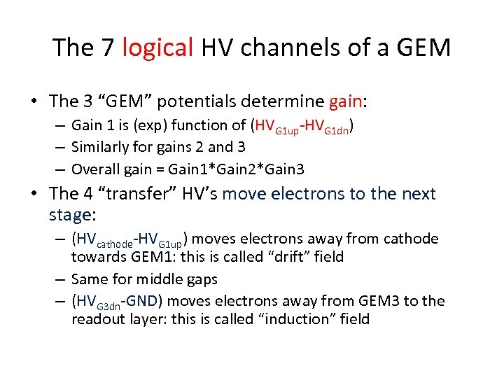 The 7 logical HV channels of a GEM • The 3 “GEM” potentials determine