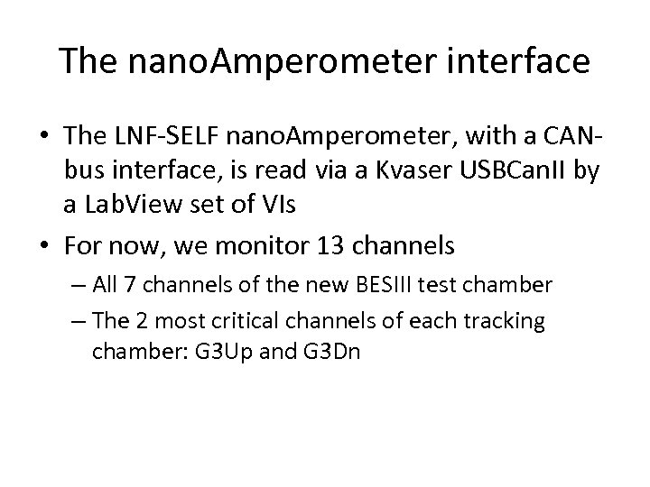 The nano. Amperometer interface • The LNF-SELF nano. Amperometer, with a CANbus interface, is