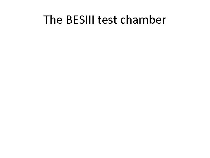 The BESIII test chamber 
