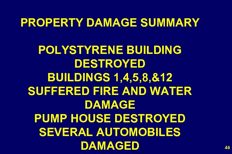 PROPERTY DAMAGE SUMMARY POLYSTYRENE BUILDING DESTROYED BUILDINGS 1, 4, 5, 8, &12 SUFFERED FIRE