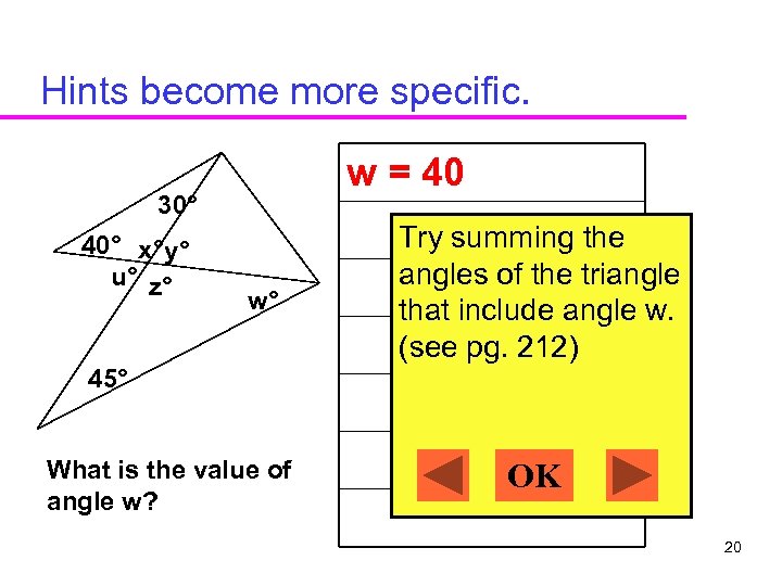 Hints become more specific. w = 40 30° 40° x° y° u° z° w°