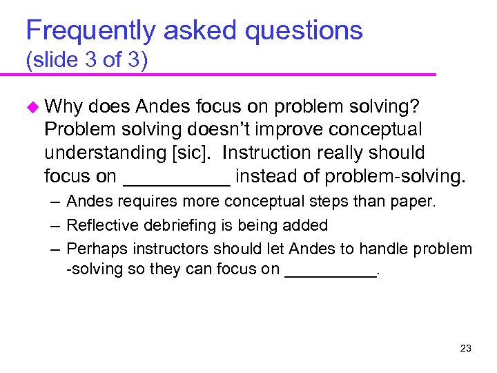 Frequently asked questions (slide 3 of 3) u Why does Andes focus on problem