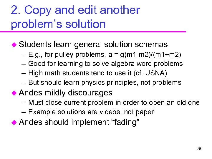 2. Copy and edit another problem’s solution u Students – – learn general solution