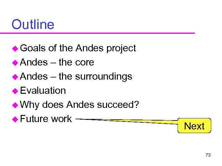 Outline u Goals of the Andes project u Andes – the core u Andes