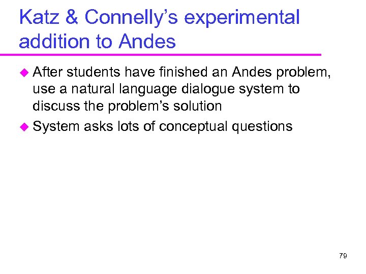 Katz & Connelly’s experimental addition to Andes u After students have finished an Andes