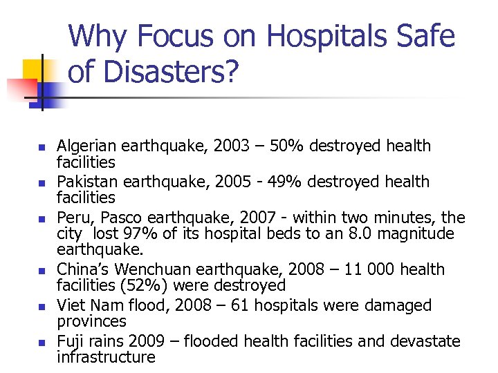 Why Focus on Hospitals Safe of Disasters? n n n Algerian earthquake, 2003 –