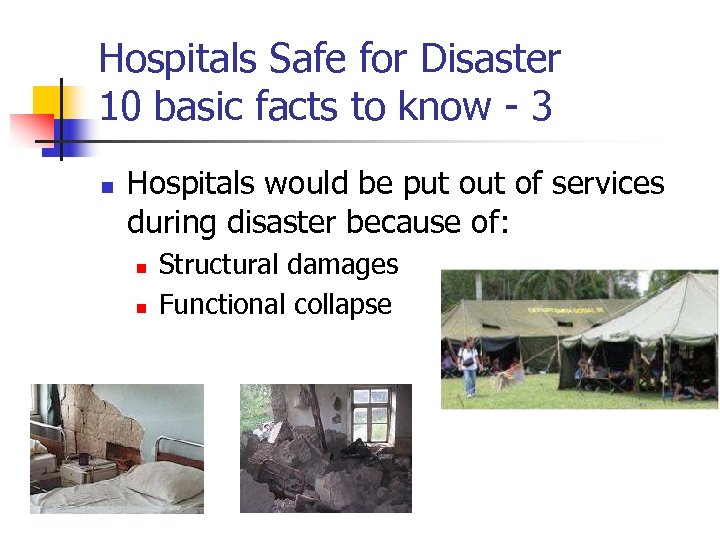 Hospitals Safe for Disaster 10 basic facts to know - 3 n Hospitals would